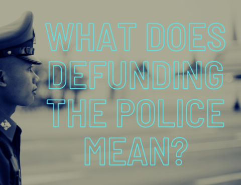 What does Defunding the Police mean